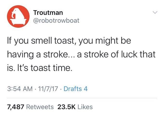 troutman smell toast stroke